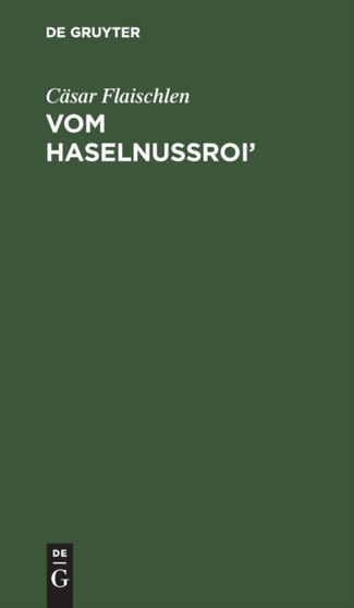 Vom Haselnussroi' : E Zopfete Bloeme-N Ond Nuss by Casar Flaischlen - Hardback