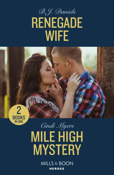 Renegade Wife / Mile High Mystery :  Renegade Wife / Mile High Mystery (Eagle Mountain:  Criminal History)