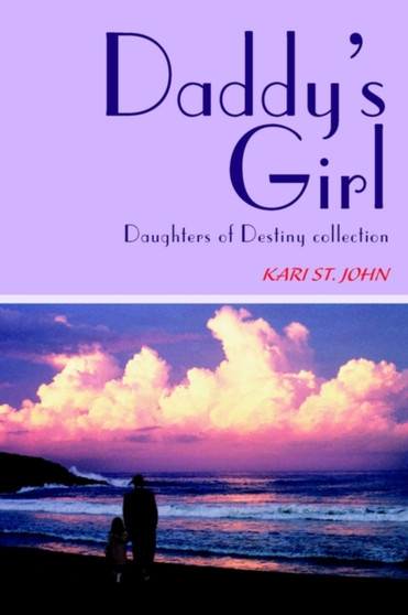 Daddy's Girl :  Daughters of Destiny collection
