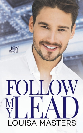 Follow My Lead :  A Joy Universe Novel