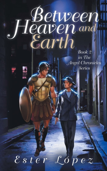 Between Heaven and Earth :  Book 2 in The Angel Chronicles series :  TWO