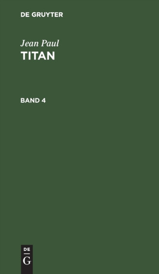 Jean Paul: Titan. Band 4 by Jean Paul - Hardback