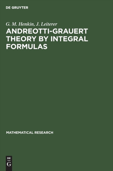 Andreotti-Grauert Theory by Integral Formulas by G.M. Henkin - Hardback