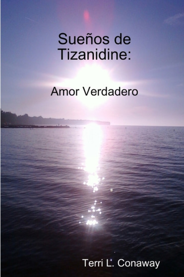 Suenos de Tizanidine :  Amor Verdadero/ paperback