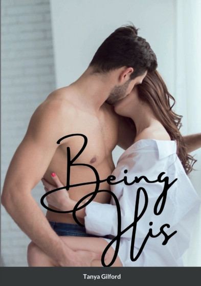 Being His :  Book 2 of the Being His series