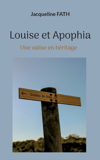 Louise et Apophia :  Une valise en heritage