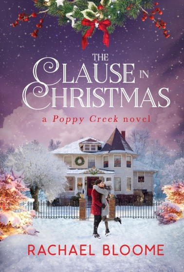 The Clause in Christmas :  A Poppy Creek Novel :  1