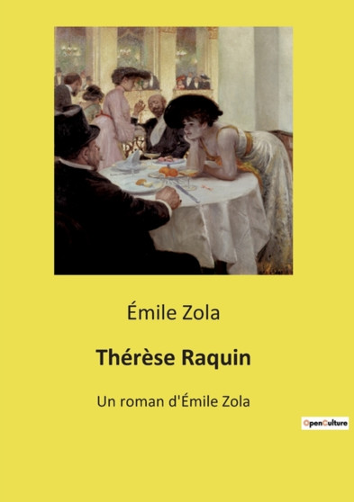 Therese Raquin :  Un roman d'Emile Zola