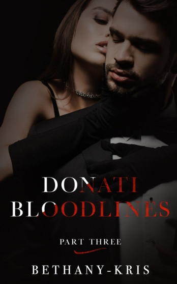 Donati Bloodlines :  Part Three
