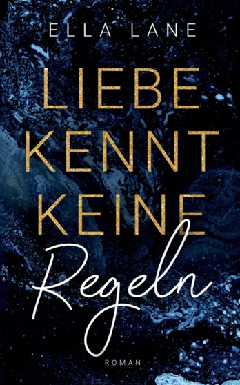 Liebe kennt keine Regeln :  Liebesroman