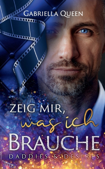 Zeig mir, was ich brauche :  Daddies & Desires