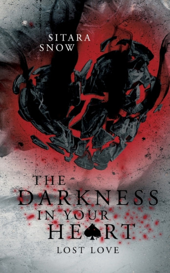 The Darkness In Your Heart :  Lost Love