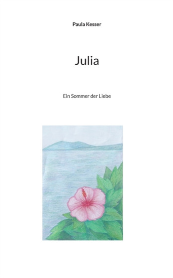 Julia :  Ein Sommer der Liebe