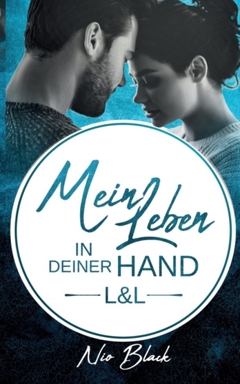 Mein Leben in deiner Hand :  L & L