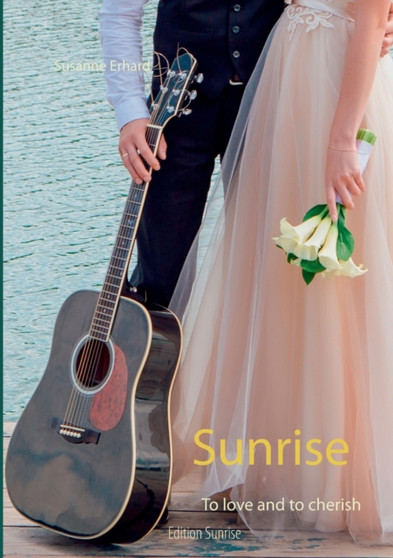 Sunrise :  To love and to cherish