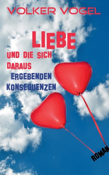 Liebe und die sich daraus ergebenden Konsequenzen