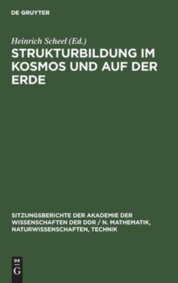 Strukturbildung Im Kosmos Und Auf Der Erde : 1983 by Heinrich Scheel - Hardback