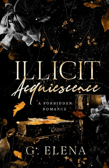 Illicit Acquiescence :  A Forbidden Romance