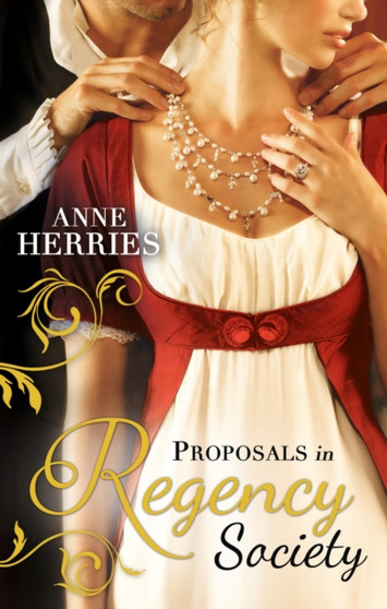 Proposals in Regency Society :  Make-Believe Wife / the Homeless Heiress