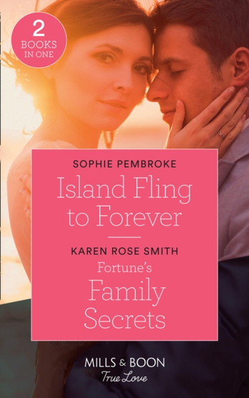Island Fling To Forever :  Island Fling to Forever (Wedding Island) / Fortune's Family Secrets (the Fortunes of Texas:  the Rulebreakers)