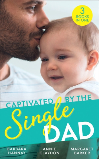 Captivated By The Single Dad :  Rancher's Twins:  Mum Needed / Saved by the Single Dad / Summer with a French Surgeon