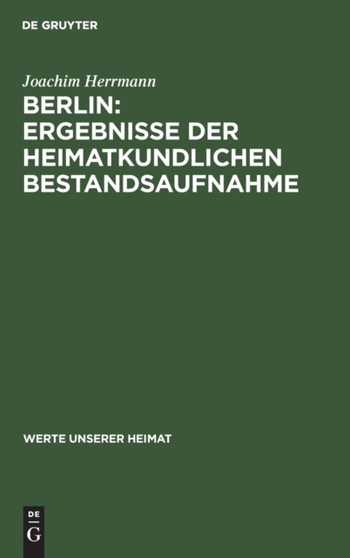 Berlin: Ergebnisse Der Heimatkundlichen Bestandsaufnahme : 49 by Joachim Herrmann - Hardback