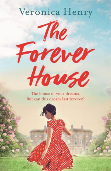 The Forever House :  A cosy feel-good page-turner