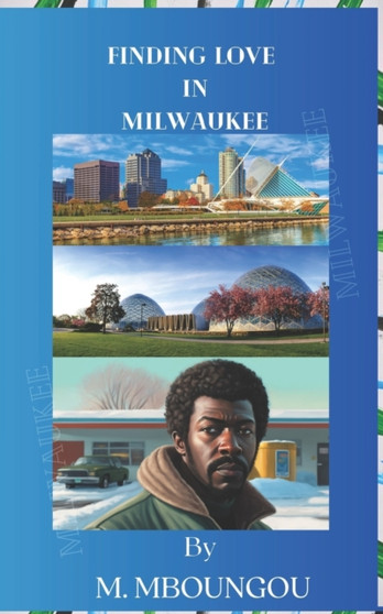 Finding Love in Milwaukee :  Adult Romance Love Affair in Milwaukee