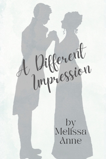 A Different Impression :  A Pride and Prejudice Variation