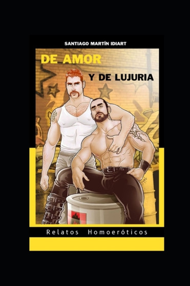 De amor y de lujuria :  Relatos homoeroticos