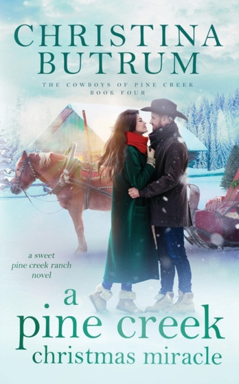 A Pine Creek Christmas Miracle :  A Sweet Cowboy Romance :  4