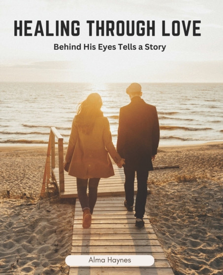 Healing Through Love :  Behind His Eyes Tells a Story