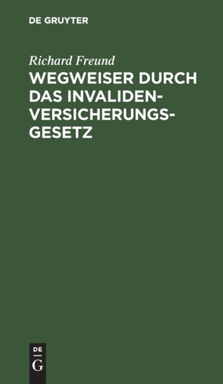 Wegweiser Durch Das Invalidenversicherungsgesetz by Richard Freund - Hardback