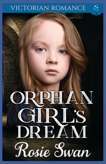 Orphan Girl's Dream :  Victorian Romance