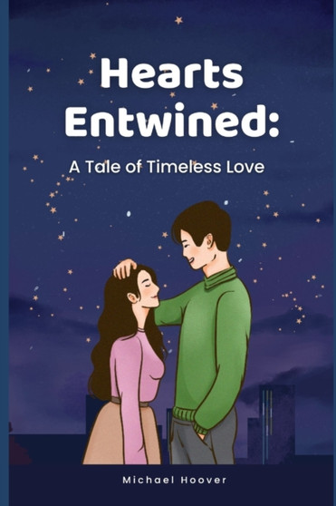 Hearts Entwined :  A Tale of Timeless Love