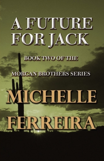 A Future for Jack :  Book Two of the Morgan Brothers Series