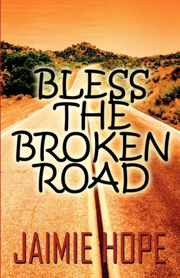 Bless the Broken Road Bless the Broken Road