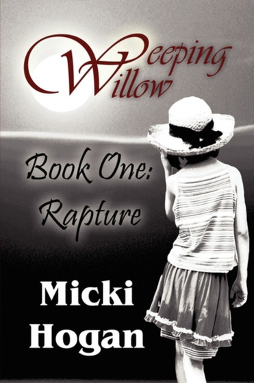 Weeping Willow :  Book One:  Rapture