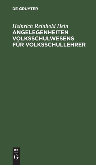 Angelegenheiten Volksschulwesens Fur Volksschullehrer by Heinrich Reinhold Hein - Hardback