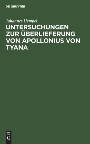 Untersuchungen Zur Uberlieferung Von Apollonius Von Tyana by Johannes Hempel - Hardback