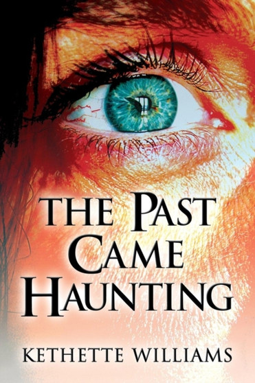 The Past Came Haunting