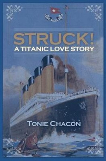 Struck! a Titanic Love Story