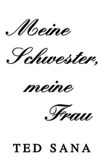 Meine Schwester, Meine Frau