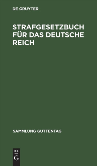 Strafgesetzbuch Fur Das Deutsche Reich : Textausgabe Mit Sachregister : 6 by No Contributor - Hardback