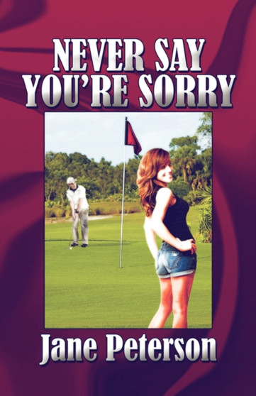 Never Say You're Sorry