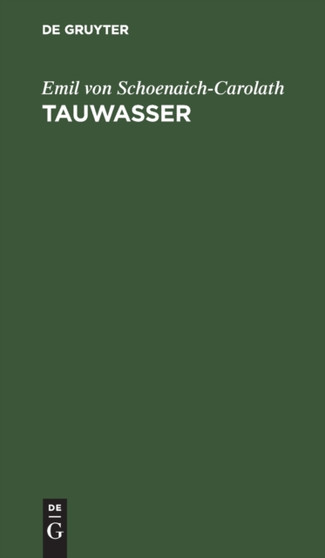 Tauwasser by Emil Von Schoenaich-Carolath - Hardback