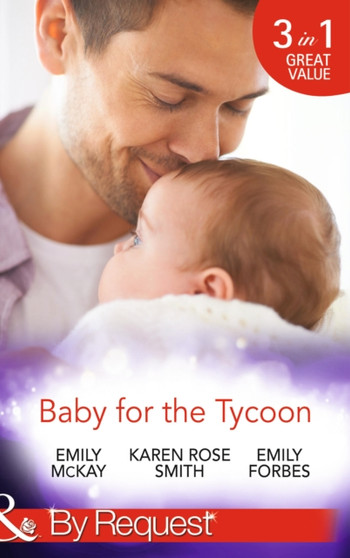 Baby For The Tycoon :  The Tycoon's Temporary Baby / the Texas Billionaire's Baby / Navy Officer to Family Man