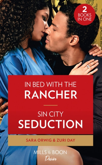 In Bed With The Rancher / Sin City Seduction :  In Bed with the Rancher (Return of the Texas Heirs) / Sin City Seduction (Sin City Secrets)