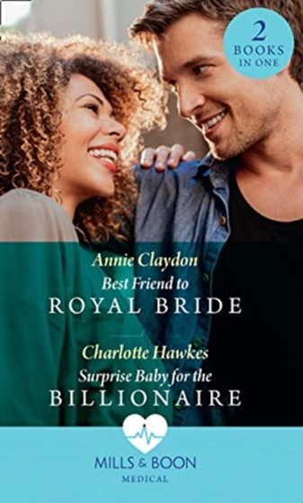 Best Friend To Royal Bride / Surprise Baby For The Billionaire :  Best Friend to Royal Bride / Surprise Baby for the Billionaire