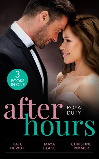 After Hours:  Royal Duty :  Desert Prince's Stolen Bride (Conveniently Wed!) / Married for the Prince's Convenience / Her Highness and the Bodyguard